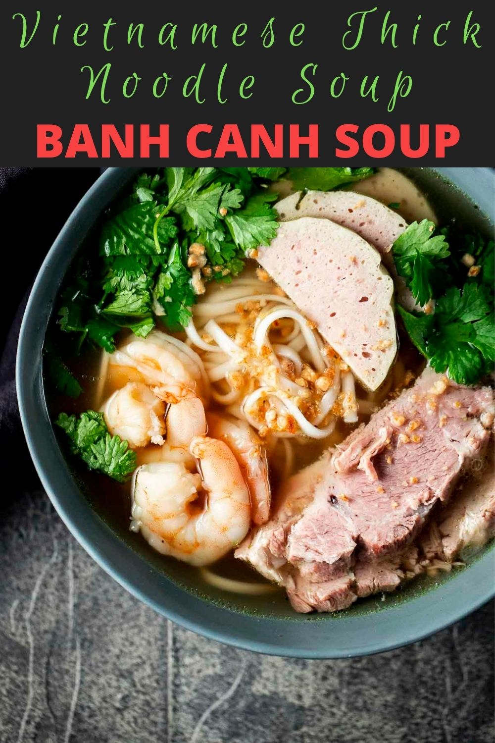 Banh Canh Soup (Vietnamese Thick Noodle Soup)