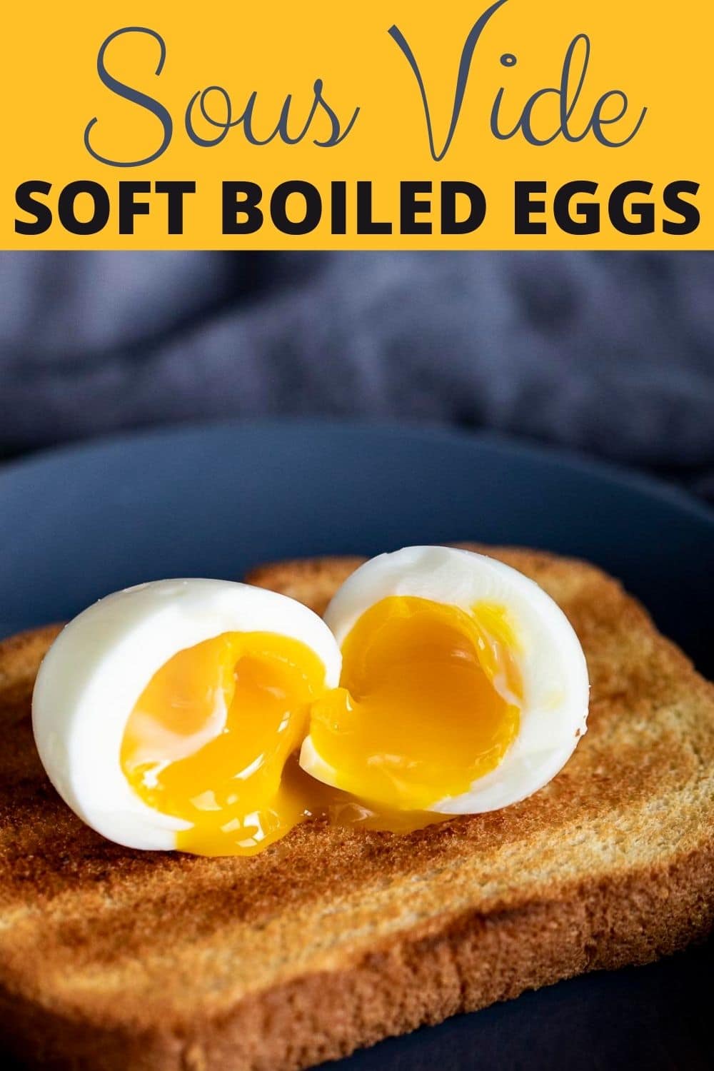 Sous Vide Soft Boiled Eggs