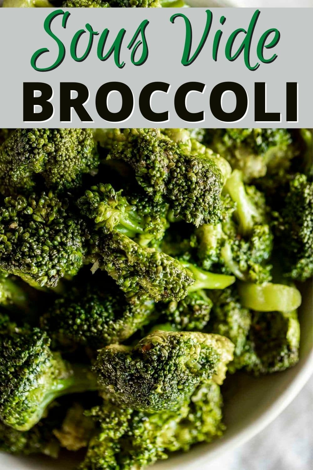 Sous Vide Broccoli (The BEST Broccoli)
