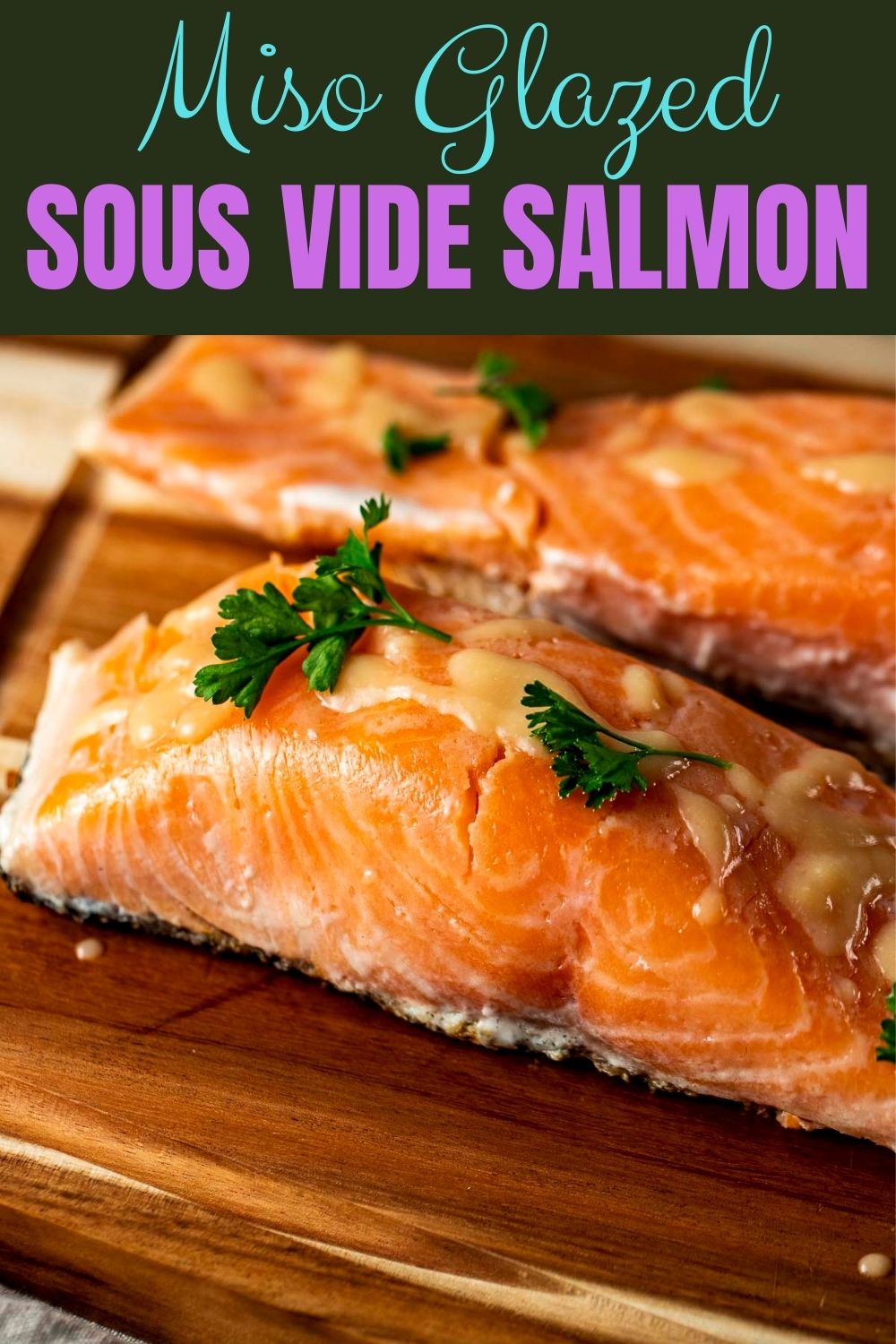 Sous Vide Salmon with Pineapple Miso Glaze