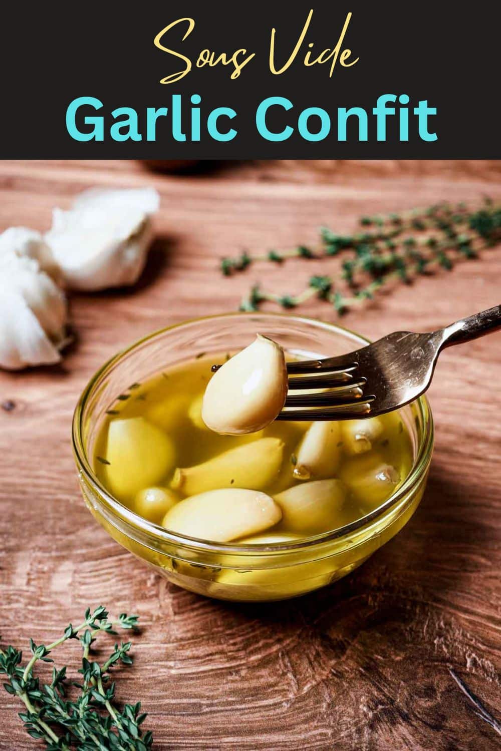Sous Vide Garlic Confit
