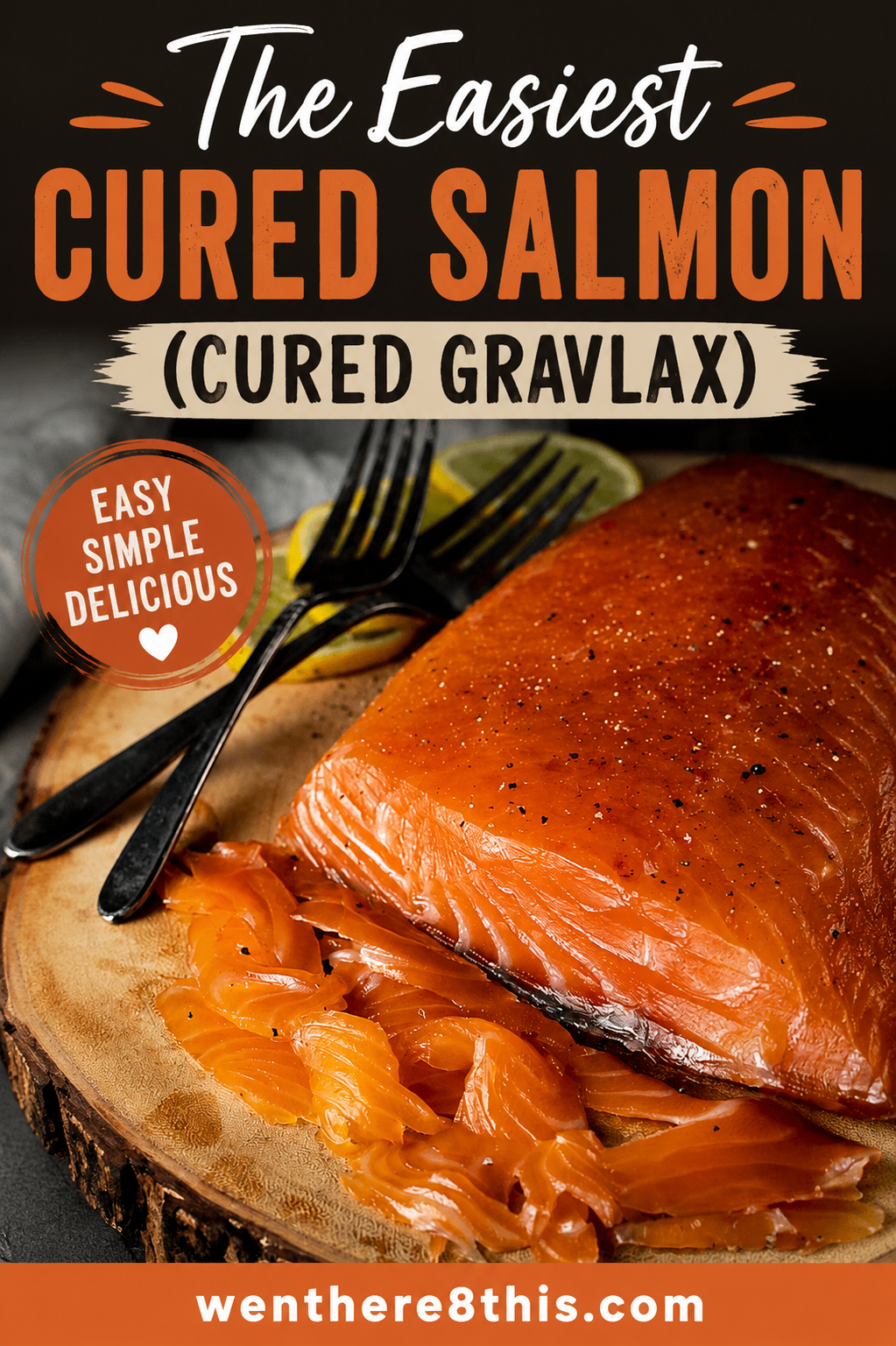 The Easiest Cured Salmon (Cured Gravlax)